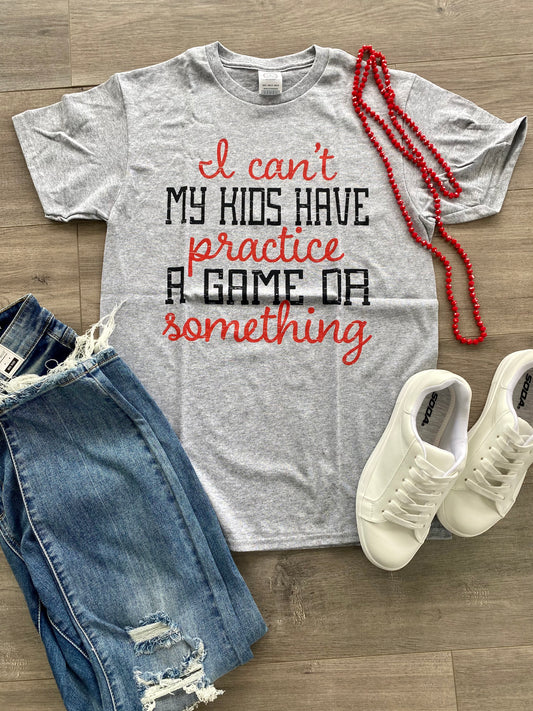 I Can't Mom Tee