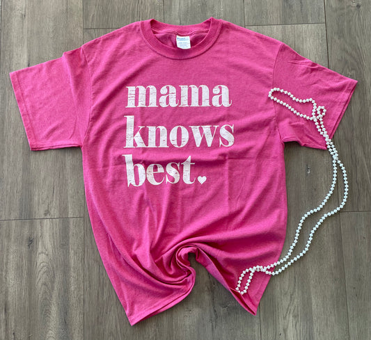 Mama Knows Best Tee