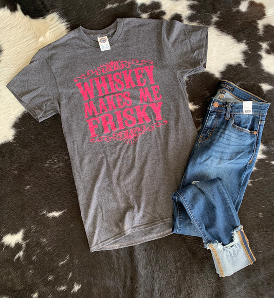 Whiskey Makes Me Frisky Tee