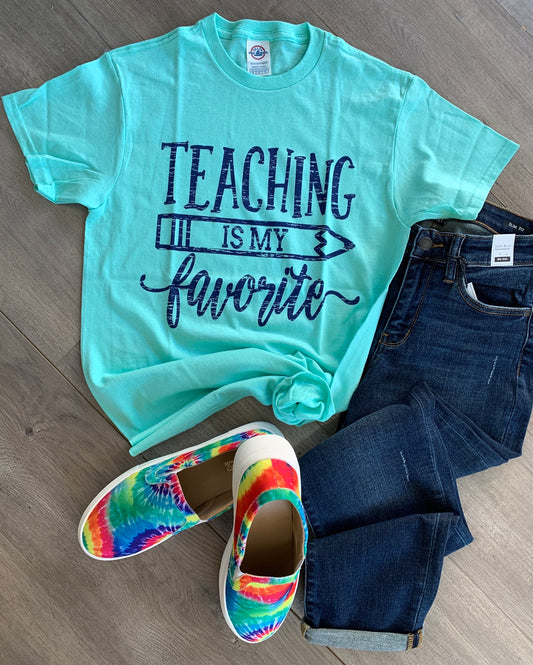 Teaching is My Favorite Tee